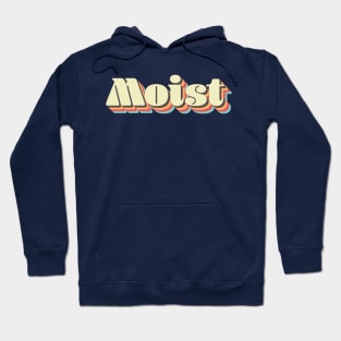 Moist Hoodie